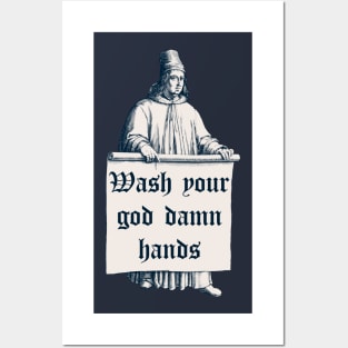 Wash Your God Damn Hands Posters and Art